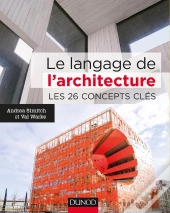 Le Langage De L'Architecture ; Les 26 Concepts Clés