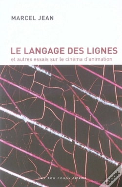 Capa do artigo Le Langage Des Lignes Et Autres Essais Sur Le Cinéma D'Animation