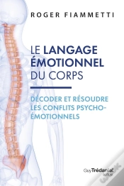 Capa do artigo Le Langage Émotionnel Du Corps : Décoder Et Résoudre Les Conflits Psycho-Émotionnels (7e Édition)