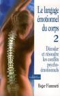 Le Langage Émotionnel Du Corps - Décoder, Résoudre Les Conflits Psycho-Émotionnels - Tome 2 - Preview