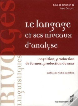 Capa do artigo Le Langage Et Ses Niveaux D'Analyse ; Cognition, Production De Formes, Production Du Sens