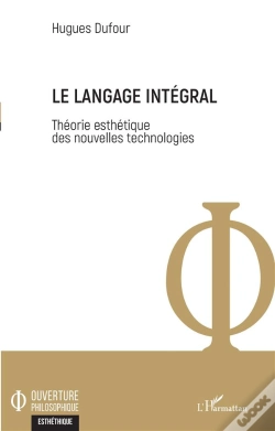 Capa do artigo Le Langage Intégral ; Théorie Esthétique Des Nouvelles Technologies