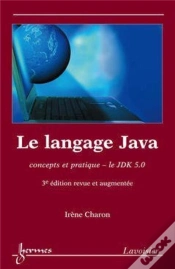 Capa do artigo Le Langage Java : Concepts Et Pratique, Le Jdk 5.0 (3° Édition Revue Et Augmentée) (3e Édition)