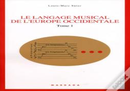 Le Langage Musical De L'Europe Occidentale : Tome 1 : Texte Et Glossaire