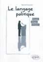 Le Langage Politique ; Discours, Images, Pratiques - Preview