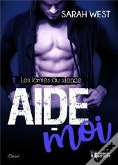 Le Larmes Du Silence - Les Larmes Du Silence Tome 1 - Aide-Moi