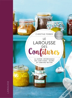 Capa do artigo Le Larousse Des Confitures ; La Saveur Incomparable Des Confitures, Gelées Et Compotes Maison
