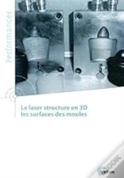 Capa do artigo Le Laser Structure En 3d - Les Surfaces Des Moules