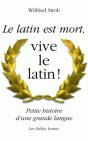 Le Latin Est Mort,Vive Le Latin ! ; Petite Histoire D'Une Grande Langue - Preview