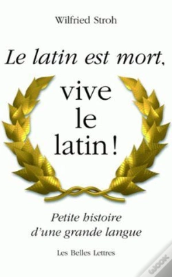 Capa do artigo Le Latin Est Mort,Vive Le Latin ! ; Petite Histoire D'Une Grande Langue