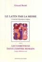 Le Latin Par La Messe - Les Chrétiens Dans L'Empire Romain : Un Itinéraire Linguistique Et Religieux - Preview