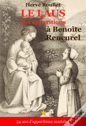 Capa do artigo Le Laus : Les Appararitions De La Viege Marie À Benoîte Rencurel ; 54 Ans D