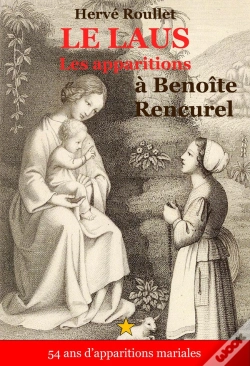 Capa do artigo Le Laus : Les Appararitions De La Viege Marie À Benoîte Rencurel ; 54 Ans D'Apparitions Mariales