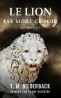 Le Le Lion Est Mort Ce Soir - Une Nouvelle - Preview