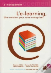 L'E-Learning, Une Solution Pour Votre Entreprise !
