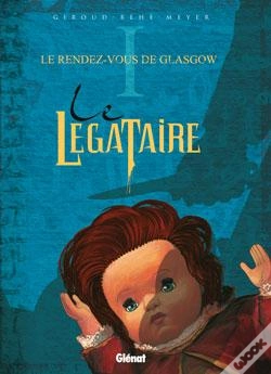 Capa do artigo Le Légataire Tome 1 ; Le Rendez-Vous De Glasgow