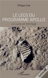 Le Legs Du Programme Apollo - La Lune En Heritage