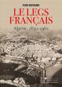 Le Legs Français ; Algérie, 1830-1962 - Preview