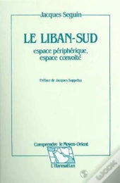 Le Liban-Sud ; Espace Périphérique, Espace Convoité