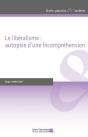 Le Libéralisme : Autopsie D'Une Incompréhension - Preview