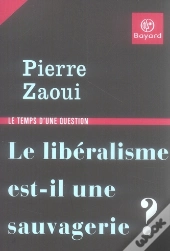 Le Libéralisme Est-Il Une Sauvagerie ?