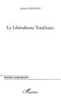 Le Libéralisme Totalitaire - Preview
