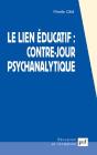 Le Lien Educatif : Contre-Jour Psychanalytique (5eme Edition) (5e Édition) - Preview