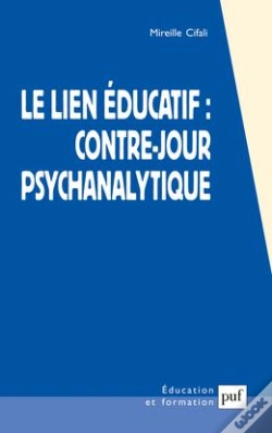 Capa do artigo Le Lien Educatif : Contre-Jour Psychanalytique (5eme Edition) (5e Édition)