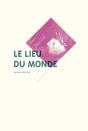 Le Lieu Du Monde - Preview