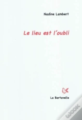 Le Lieu Est L'Oubli