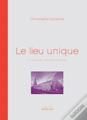 Capa do artigo Le Lieu Unique ; Le Chantier : Un Acte Culturel