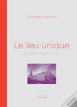 Capa do artigo Le Lieu Unique ; Le Chantier : Un Acte Culturel