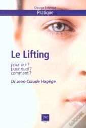 Le Lifting Pour Qui Pour Quoi Comment