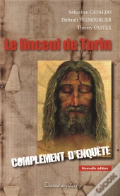 Le Linceul De Turin ; Complément D'Enquête (2e Édition)