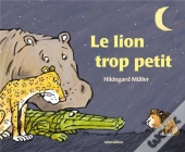 Le Lion Trop Petit