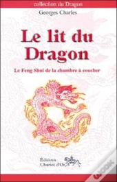 Le Lit Du Dragon ; Le Feng Shui De La Chambre À Coucher