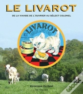 Le Livarot - De La Viande De L'Ouvrier Au Select Colonel