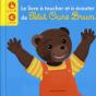 Le Livre A Toucher Et A Ecouter De Petit Ours Brun - Preview