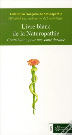 Capa do artigo Le Livre Blanc De La Naturopathie ; Contribution Pour Une Santé Durable
