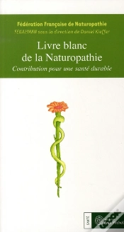 Capa do artigo Le Livre Blanc De La Naturopathie ; Contribution Pour Une Santé Durable