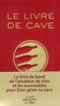 Le Livre De Cave Du Guide Hachette Des Vins - Preview