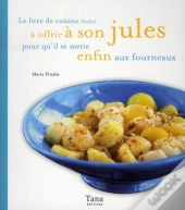 Le Livre De Cuisine A Offrir A Son Jules Pour Qu'Il Se Mette Enfin Aux Fourneaux