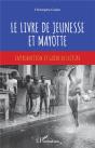 Le Livre De Jeunesse Et Mayotte ; Introduction Et Guide De Lecture - Preview