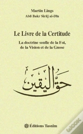 Le Livre De La Certitude ; La Doctrine Soufie De La Foi, De La Vision Et De La Gnose