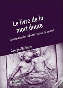 Capa do artigo Le Livre De La Mort Douce ; Comment Ne Plus Redouter L'Instant De La Mort