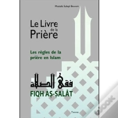 Le Livre De La Prière, Les Règles De La Prière, Fiqh Salat