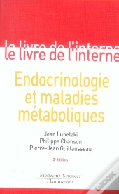 Le Livre De L'Interne : Endocrinologie Et Maladies Metaboliques