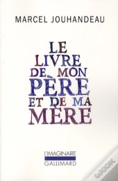 Le Livre De Mon Père Et De Ma Mère ; Mémorial 1
