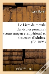 Le Livre De Morale Des Ecoles Prim Edition 1875
