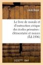 Le Livre De Morale Et D Instr Civ Edition 1896 - Preview